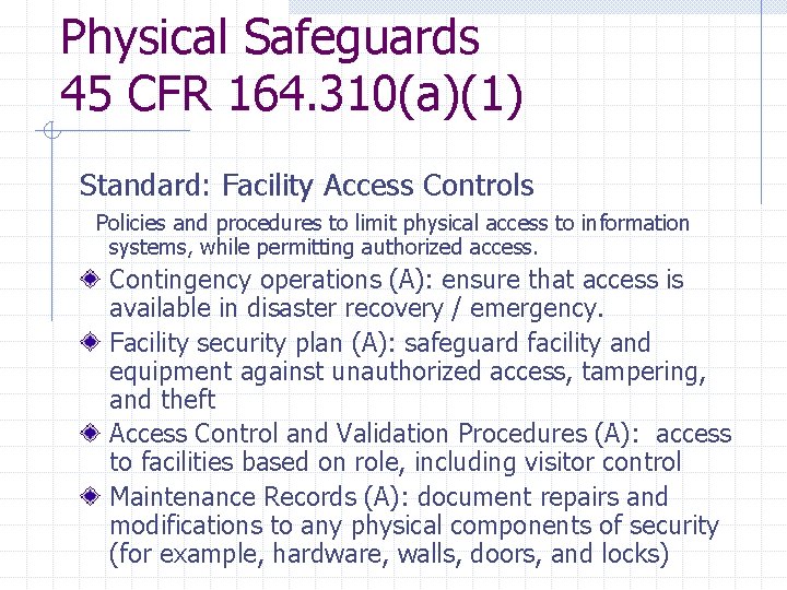 Physical Safeguards 45 CFR 164. 310(a)(1) Standard: Facility Access Controls Policies and procedures to Physical Safeguards 45 CFR 164. 310(a)(1) Standard: Facility Access Controls Policies and procedures to