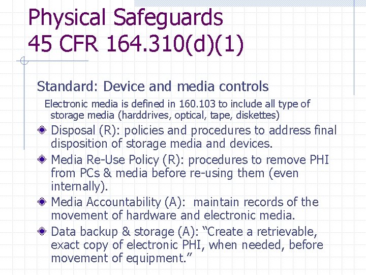 Physical Safeguards 45 CFR 164. 310(d)(1) Standard: Device and media controls Electronic media is Physical Safeguards 45 CFR 164. 310(d)(1) Standard: Device and media controls Electronic media is