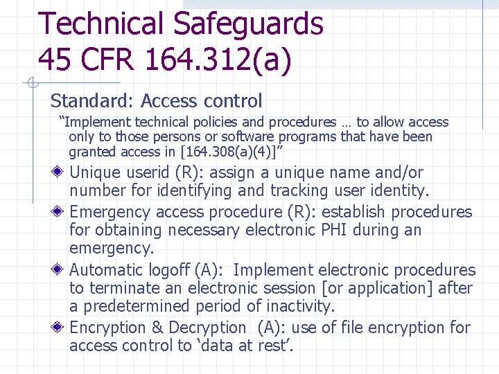 Technical Safeguards 45 CFR 164. 312(a) Standard: Access control “Implement technical policies and procedures Technical Safeguards 45 CFR 164. 312(a) Standard: Access control “Implement technical policies and procedures