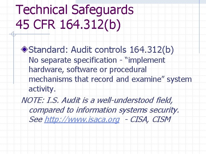 Technical Safeguards 45 CFR 164. 312(b) Standard: Audit controls 164. 312(b) No separate specification Technical Safeguards 45 CFR 164. 312(b) Standard: Audit controls 164. 312(b) No separate specification