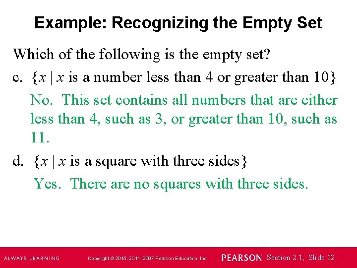 Example: Recognizing the Empty Set Which of the following is the empty set? c.