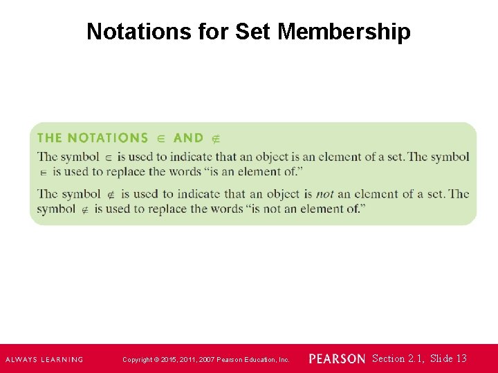 Notations for Set Membership Copyright © 2015, 2011, 2007 Pearson Education, Inc. Section 2.