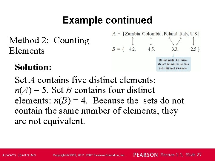Example continued Method 2: Counting Elements Solution: Set A contains five distinct elements: n(A)