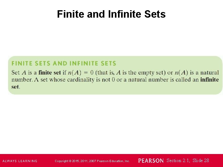 Finite and Infinite Sets Copyright © 2015, 2011, 2007 Pearson Education, Inc. Section 2.
