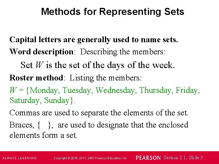 Methods for Representing Sets Capital letters are generally used to name sets. Word description: