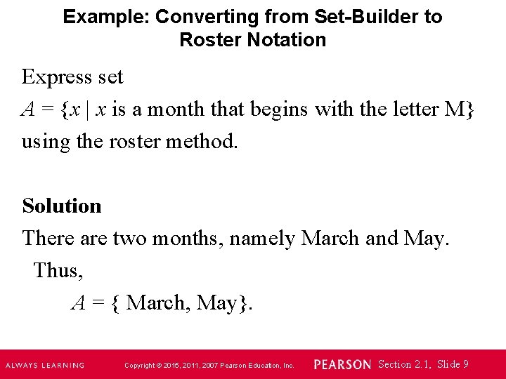 Example: Converting from Set-Builder to Roster Notation Express set A = {x | x