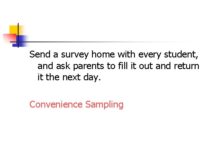 Send a survey home with every student, and ask parents to fill it out