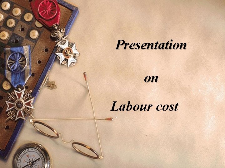 Presentation on Labour cost 