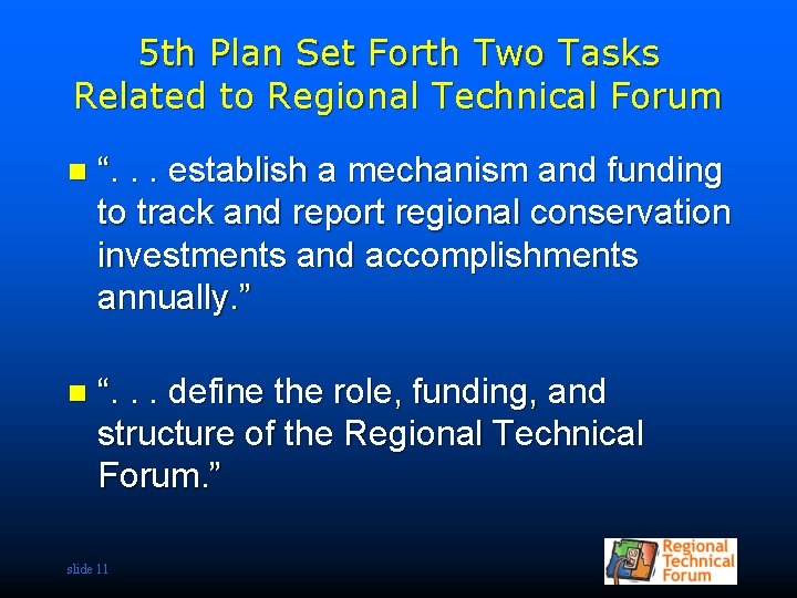 5 th Plan Set Forth Two Tasks Related to Regional Technical Forum n “.