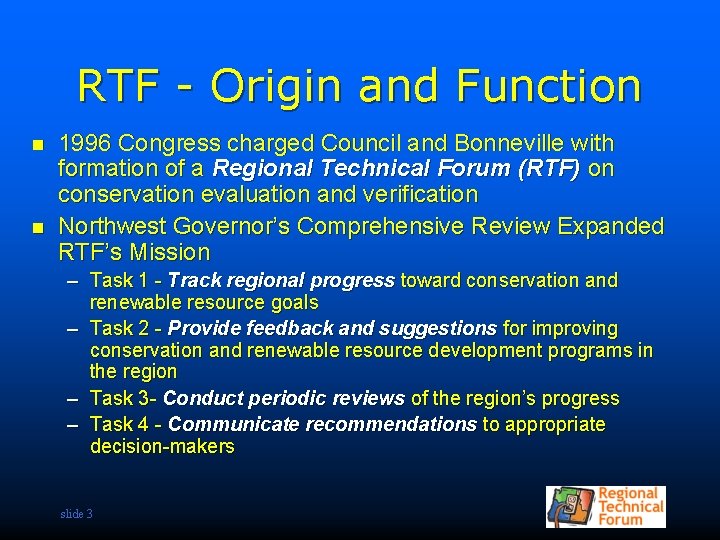 RTF - Origin and Function n n 1996 Congress charged Council and Bonneville with