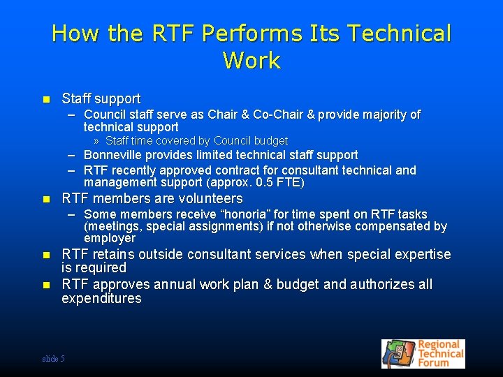 How the RTF Performs Its Technical Work n Staff support – Council staff serve