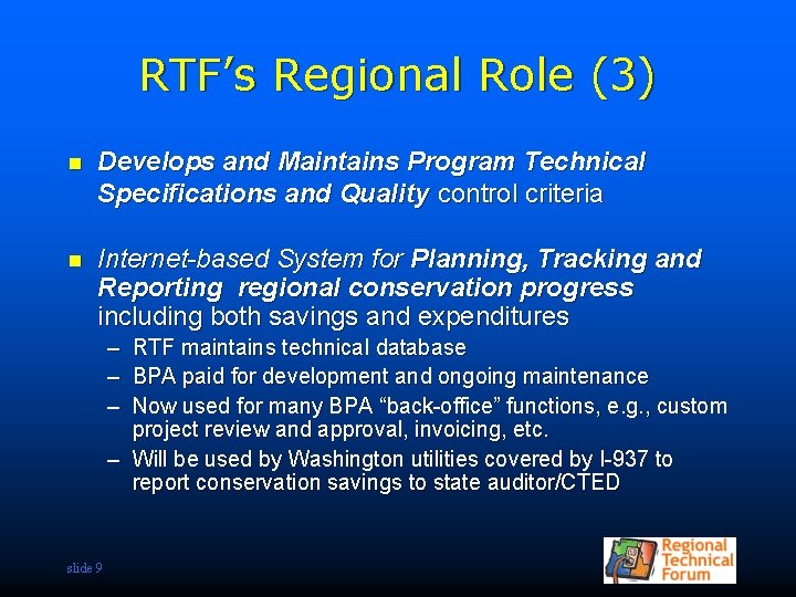 RTF’s Regional Role (3) n Develops and Maintains Program Technical Specifications and Quality control