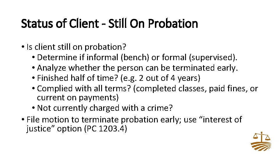 Status of Client - Still On Probation • Is client still on probation? •