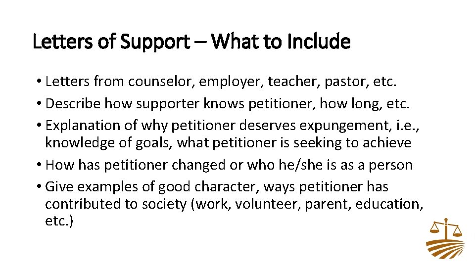 Letters of Support – What to Include • Letters from counselor, employer, teacher, pastor,