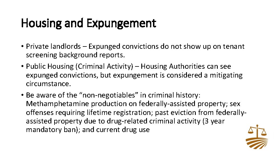 Housing and Expungement • Private landlords – Expunged convictions do not show up on