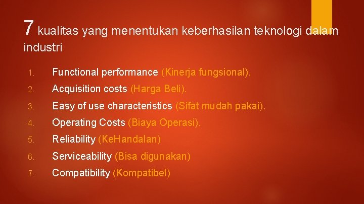 7 kualitas yang menentukan keberhasilan teknologi dalam industri 1. Functional performance (Kinerja fungsional). 2.