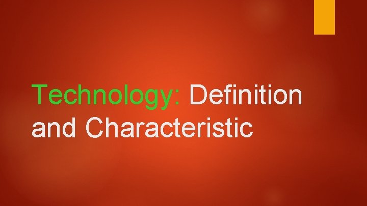Technology: Definition and Characteristic 
