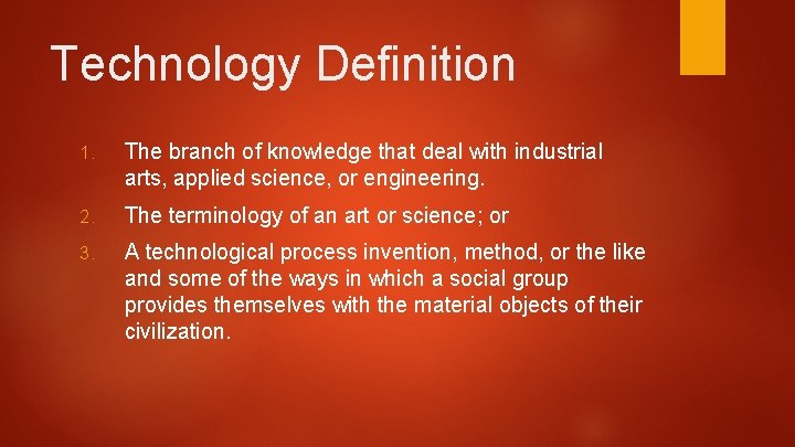 Technology Definition 1. The branch of knowledge that deal with industrial arts, applied science,