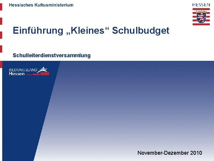 Einführung „Kleines“ Schulbudget Schulleiterdienstversammlung November-Dezember 2010 