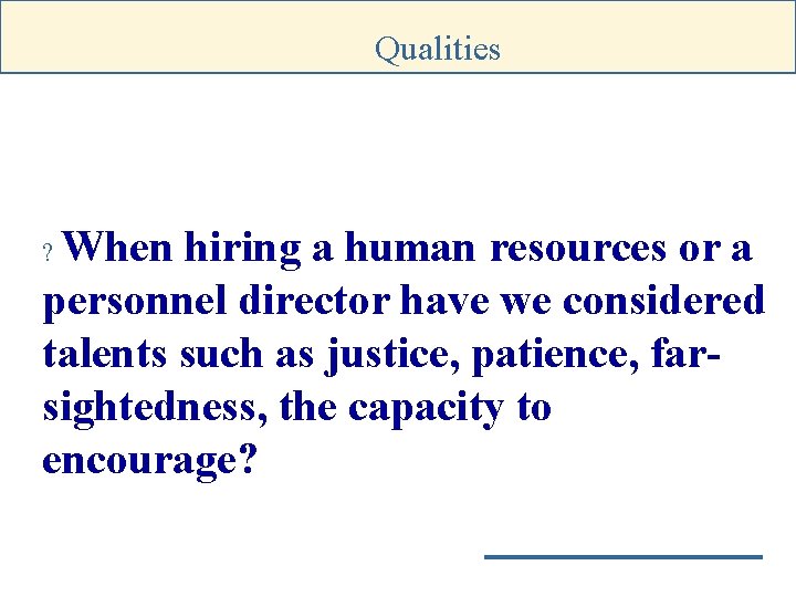 Qualities When hiring a human resources or a personnel director have we considered talents