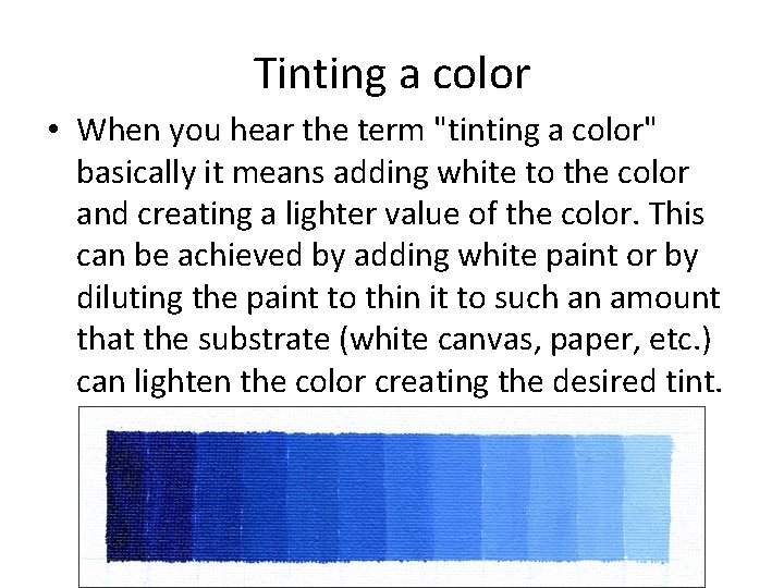 Tinting a color • When you hear the term "tinting a color" basically it