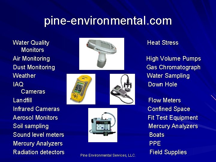 pine-environmental. com Water Quality Monitors Air Monitoring Dust Monitoring Weather IAQ Cameras Landfill Infrared