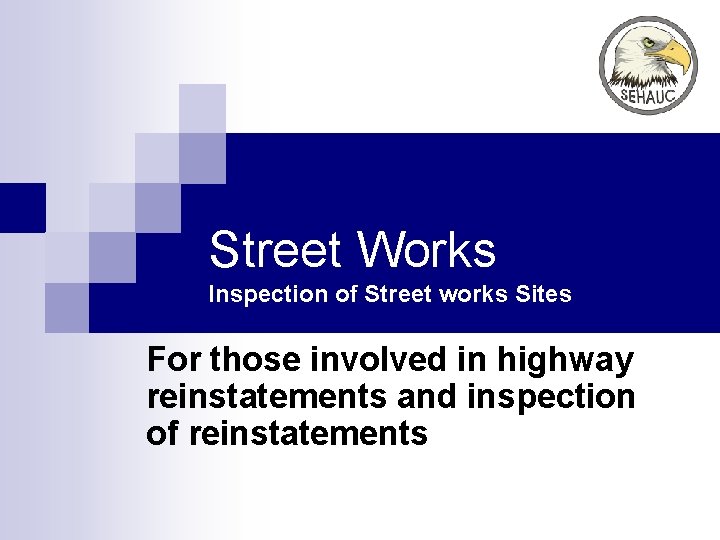 Street Works Inspection of Street works Sites For those involved in highway reinstatements and