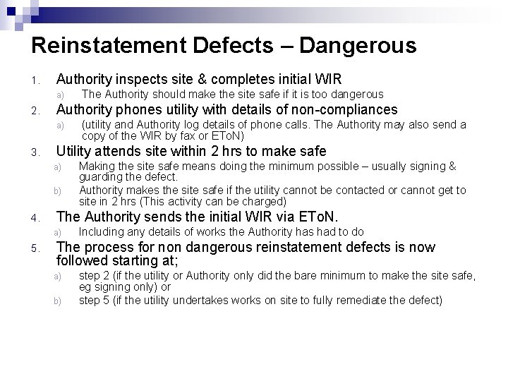 Reinstatement Defects – Dangerous 1. Authority inspects site & completes initial WIR a) 2.