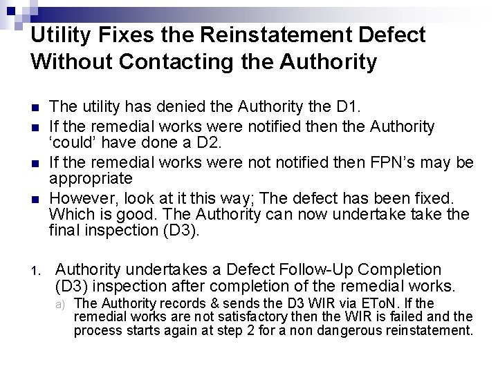 Utility Fixes the Reinstatement Defect Without Contacting the Authority n n 1. The utility Utility Fixes the Reinstatement Defect Without Contacting the Authority n n 1. The utility