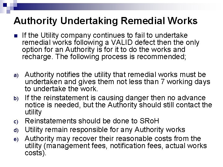 Authority Undertaking Remedial Works n a) b) c) d) e) If the Utility company Authority Undertaking Remedial Works n a) b) c) d) e) If the Utility company