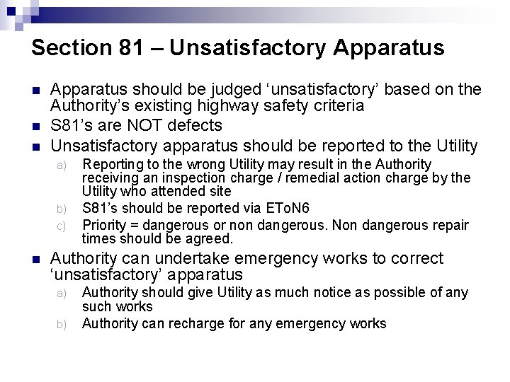 Section 81 – Unsatisfactory Apparatus n n n Apparatus should be judged ‘unsatisfactory’ based