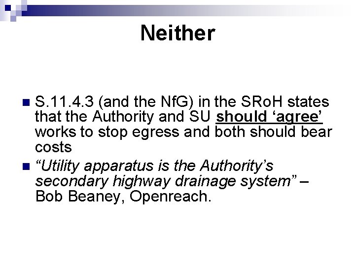 Neither S. 11. 4. 3 (and the Nf. G) in the SRo. H states Neither S. 11. 4. 3 (and the Nf. G) in the SRo. H states