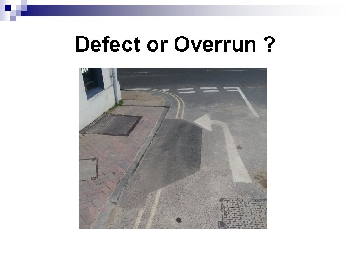 Defect or Overrun ? 