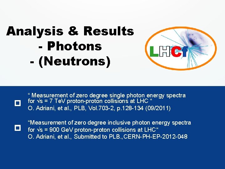 Analysis & Results - Photons - (Neutrons) “ Measurement of zero degree single photon