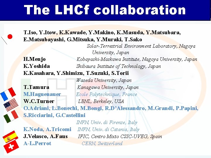 The LHCf collaboration T. Iso, Y. Itow, K. Kawade, Y. Makino, K. Masuda, Y.