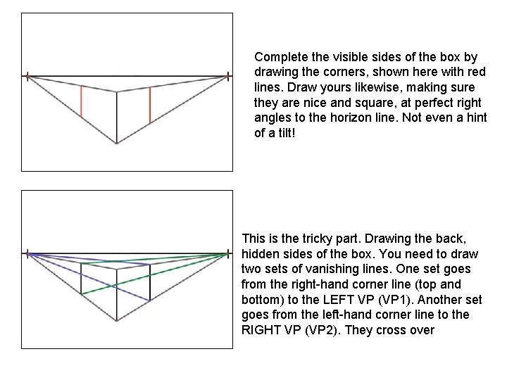 Complete the visible sides of the box by drawing the corners, shown here with