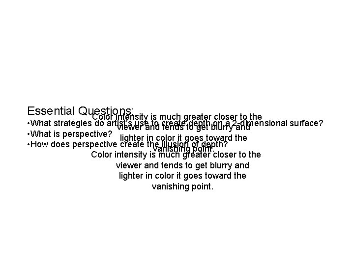 Essential Questions: Color intensity is much greater closer to the • What strategies do