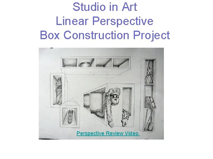 Studio in Art Linear Perspective Box Construction Project Perspective Review Video 