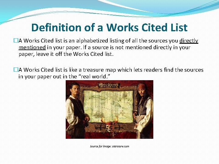 Definition of a Works Cited List �A Works Cited list is an alphabetized listing