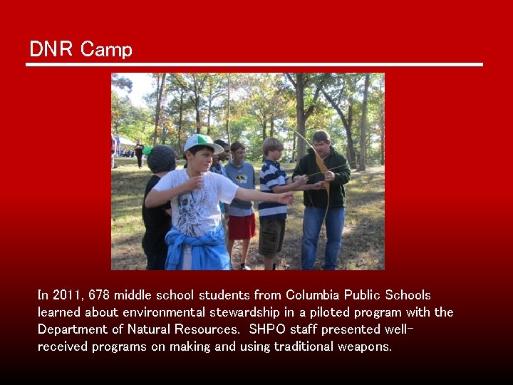 DNR Camp In 2011, 678 middle school students from Columbia Public Schools learned about