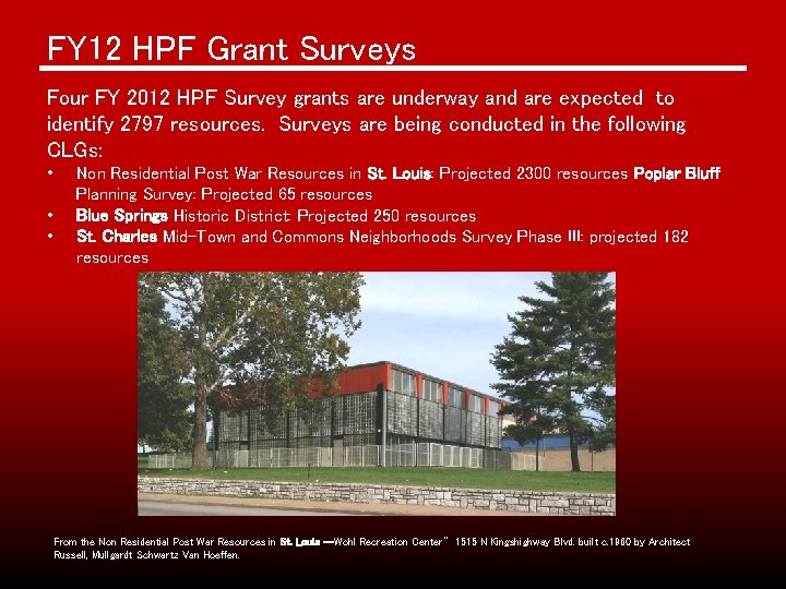 FY 12 HPF Grant Surveys Four FY 2012 HPF Survey grants are underway and