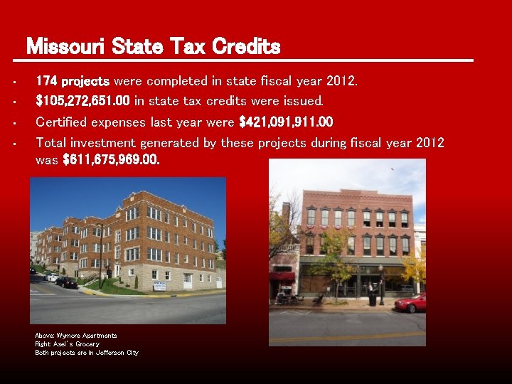 Missouri State Tax Credits • • 174 projects were completed in state fiscal year