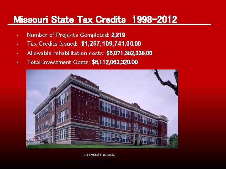 Missouri State Tax Credits 1998 -2012 • • Number of Projects Completed: 2, 219