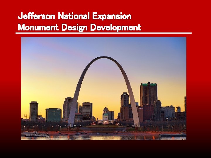 Jefferson National Expansion Monument Design Development 