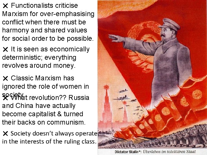 r Functionalists criticise Marxism for over-emphasising conflict when there must be harmony and shared