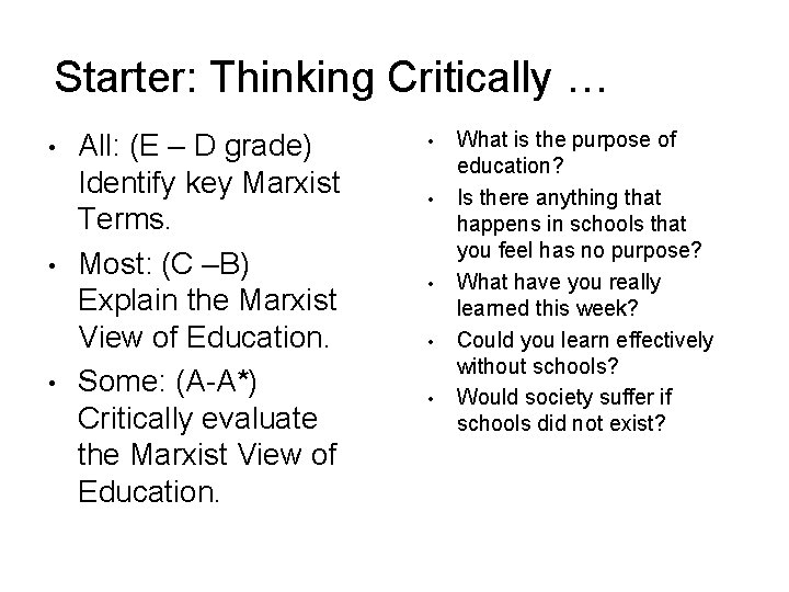 Starter: Thinking Critically … • • • All: (E – D grade) Identify key