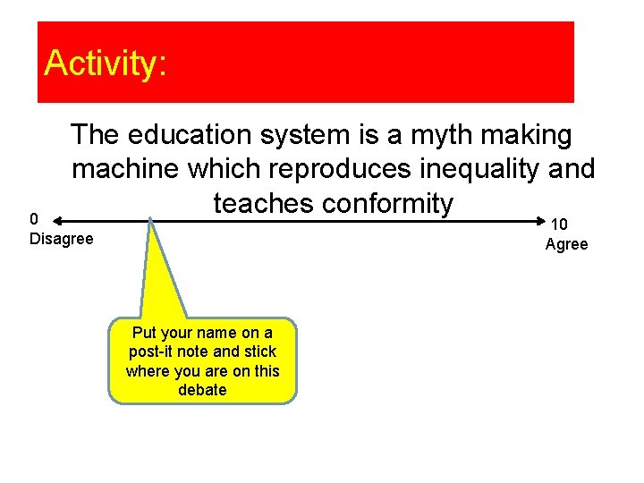 Activity: The education system is a myth making machine which reproduces inequality and teaches