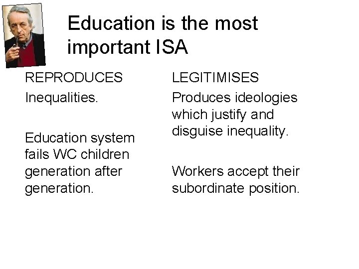 Education is the most important ISA REPRODUCES Inequalities. Education system fails WC children generation