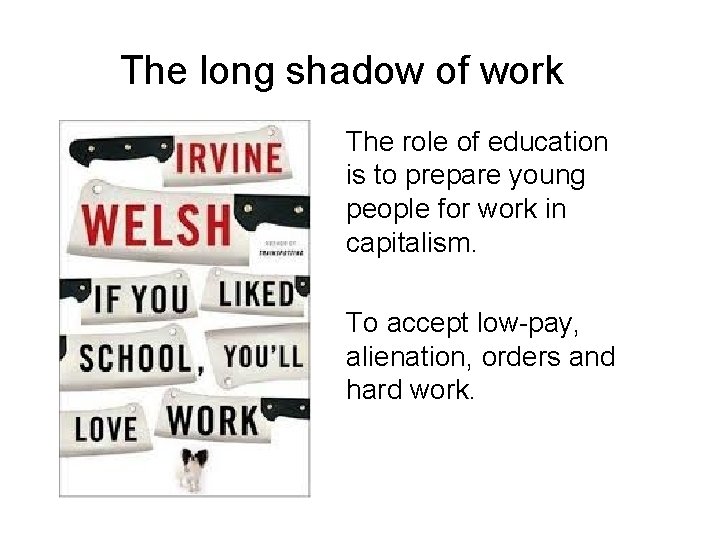 The long shadow of work The role of education is to prepare young people