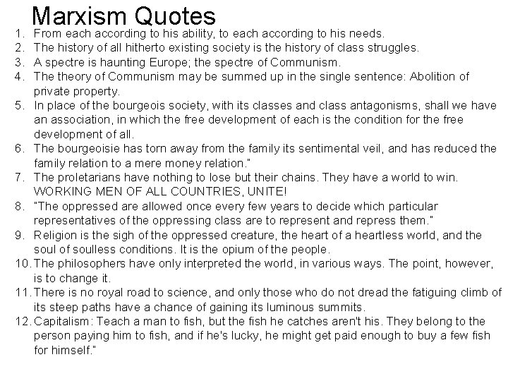 Marxism Quotes 1. From each according to his ability, to each according to his